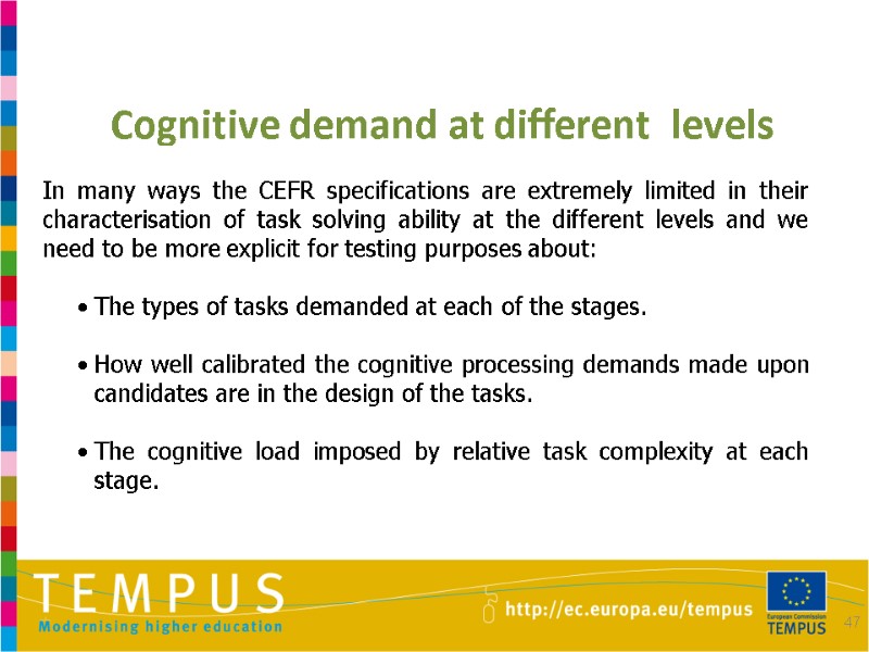47 Cognitive demand at different  levels  In many ways the CEFR specifications
